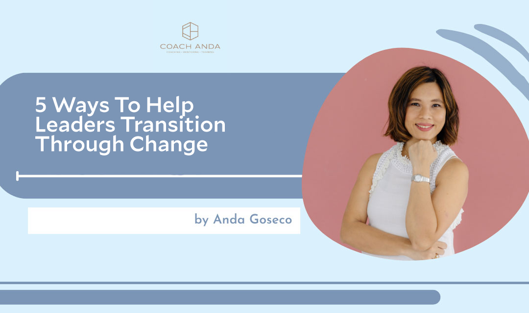 5 Ways To Help Leaders Transition Through Change