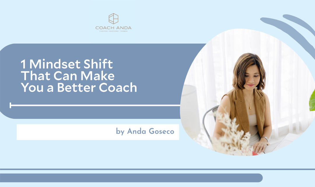1 Mindset Shift That Can Make You a Better Coach